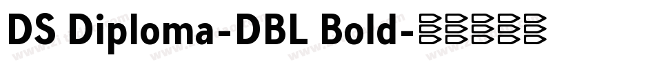 DS Diploma-DBL Bold字体转换